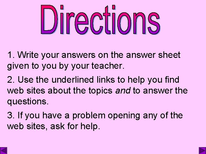 1. Write your answers on the answer sheet given to you by your teacher.