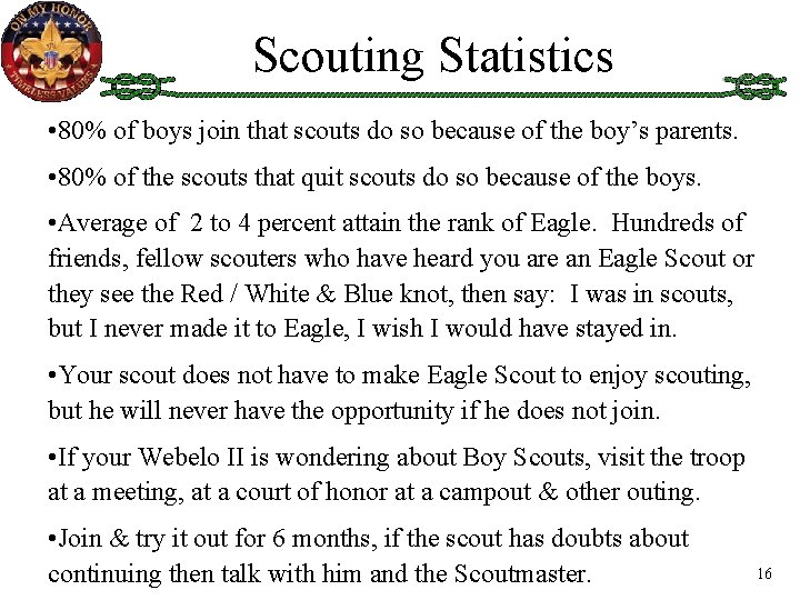 Scouting Statistics • 80% of boys join that scouts do so because of the