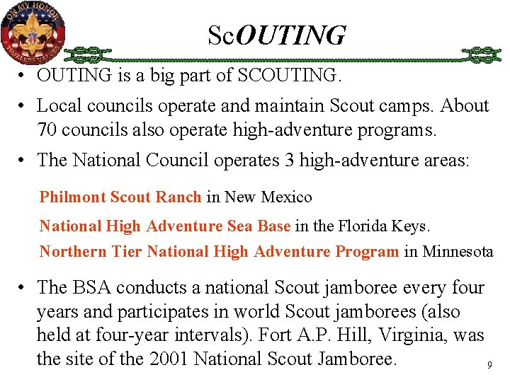 Sc. OUTING • OUTING is a big part of SCOUTING. • Local councils operate