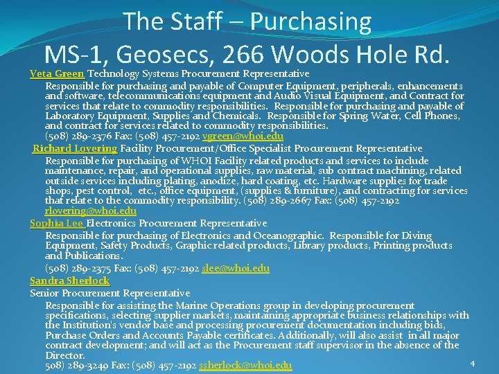 The Staff – Purchasing MS-1, Geosecs, 266 Woods Hole Rd. Veta Green Technology Systems