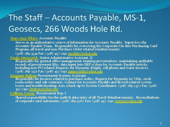 The Staff – Accounts Payable, MS-1, Geosecs, 266 Woods Hole Rd. Mary Ann White