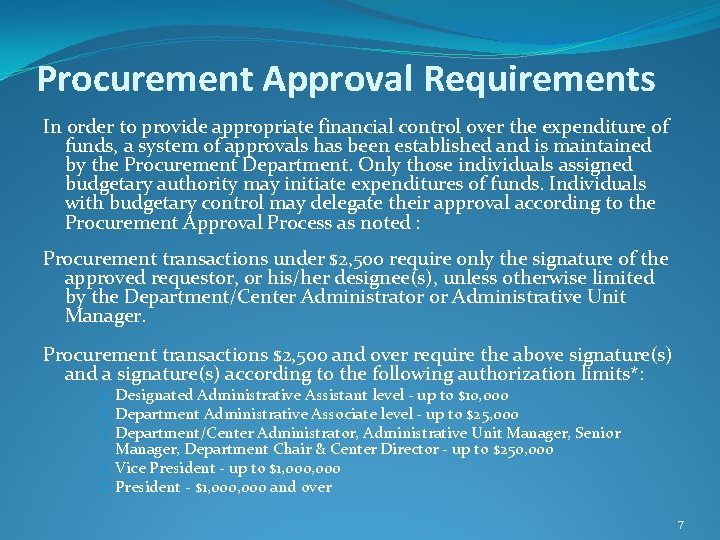 Procurement Approval Requirements In order to provide appropriate financial control over the expenditure of