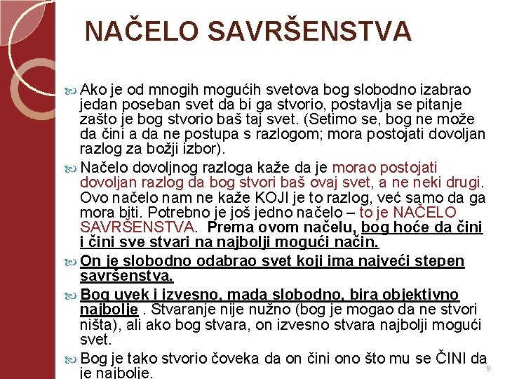 NAČELO SAVRŠENSTVA Ako je od mnogih mogućih svetova bog slobodno izabrao jedan poseban svet