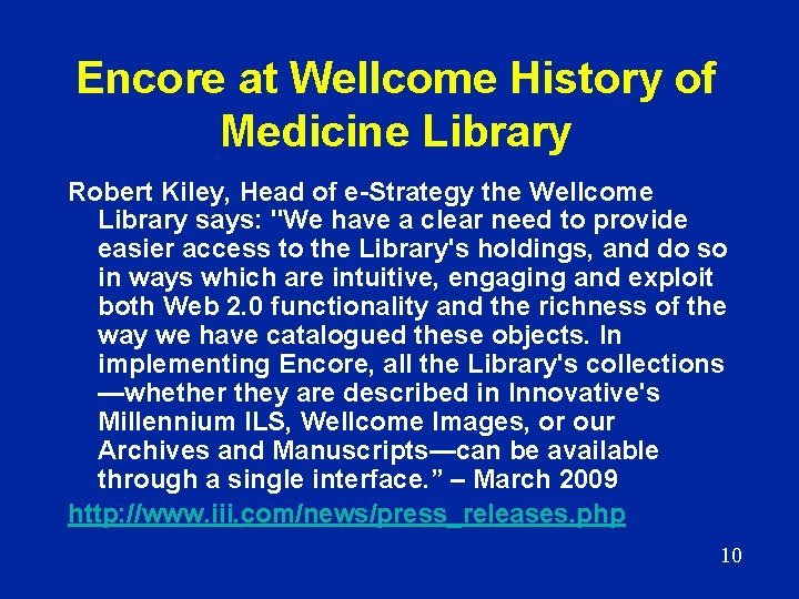 Encore at Wellcome History of Medicine Library Robert Kiley, Head of e-Strategy the Wellcome