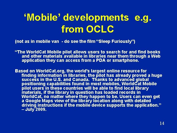 ‘Mobile’ developments e. g. from OCLC (not as in mobile van - do see