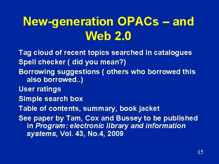 New-generation OPACs – and Web 2. 0 Tag cloud of recent topics searched in