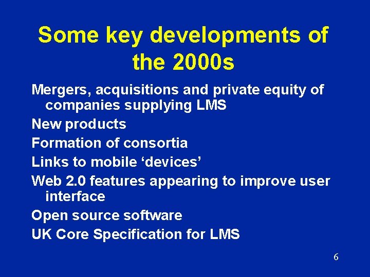 Some key developments of the 2000 s Mergers, acquisitions and private equity of companies