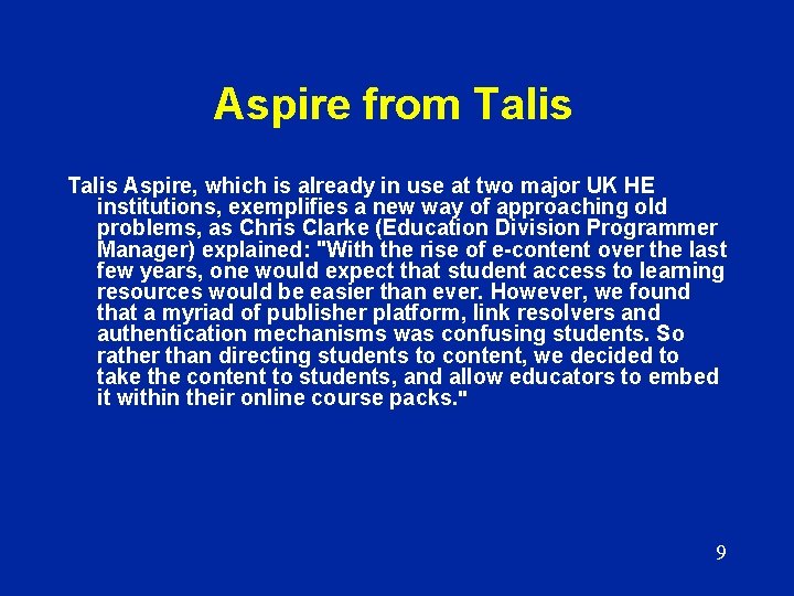 Aspire from Talis Aspire, which is already in use at two major UK HE
