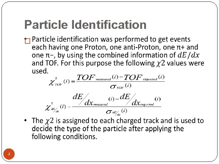 Particle Identification � 4 