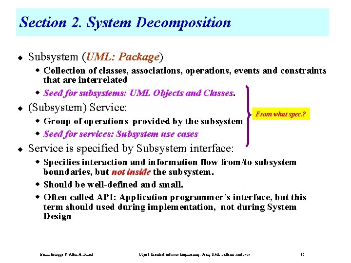 Section 2. System Decomposition ¨ Subsystem (UML: Package) Collection of classes, associations, operations, events