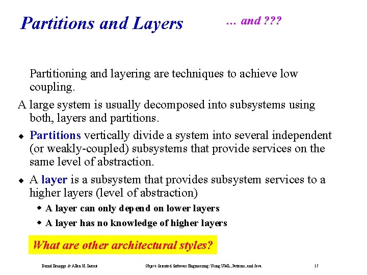 Partitions and Layers … and ? ? ? Partitioning and layering are techniques to