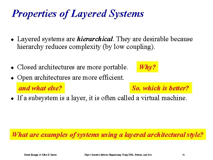 Properties of Layered Systems ¨ Layered systems are hierarchical. They are desirable because hierarchy