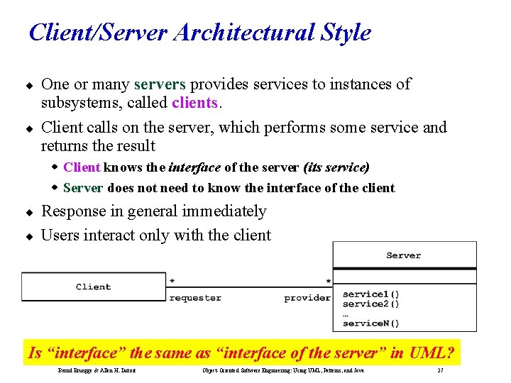 Client/Server Architectural Style ¨ ¨ One or many servers provides services to instances of