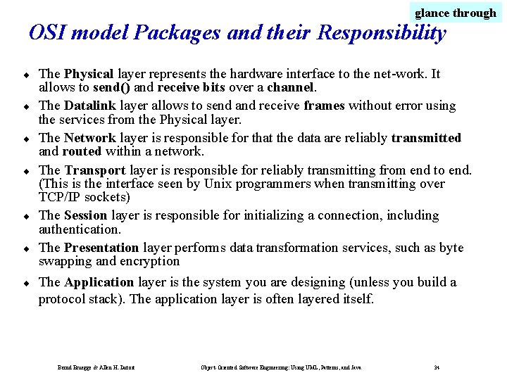 glance through OSI model Packages and their Responsibility ¨ ¨ ¨ ¨ The Physical