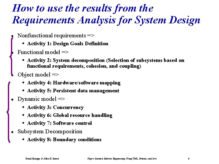 How to use the results from the Requirements Analysis for System Design ¨ Nonfunctional