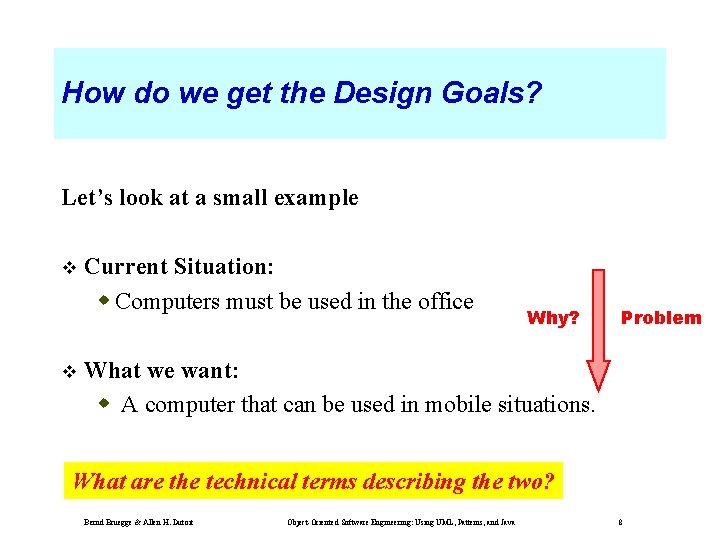How do we get the Design Goals? Let’s look at a small example Current