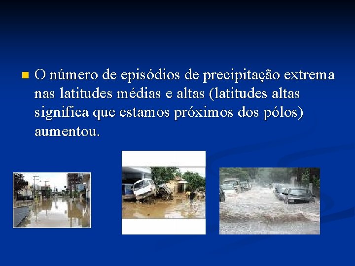 n O número de episódios de precipitação extrema nas latitudes médias e altas (latitudes