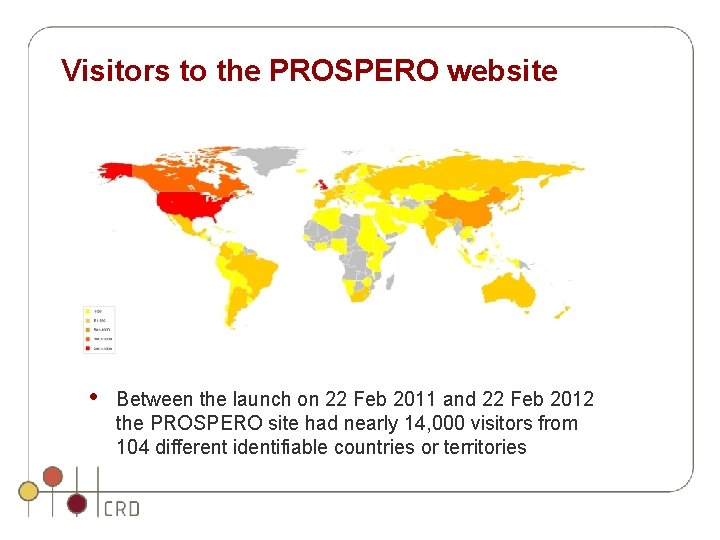Visitors to the PROSPERO website • Between the launch on 22 Feb 2011 and