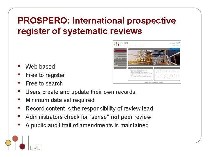 PROSPERO: International prospective register of systematic reviews • • Web based Free to register