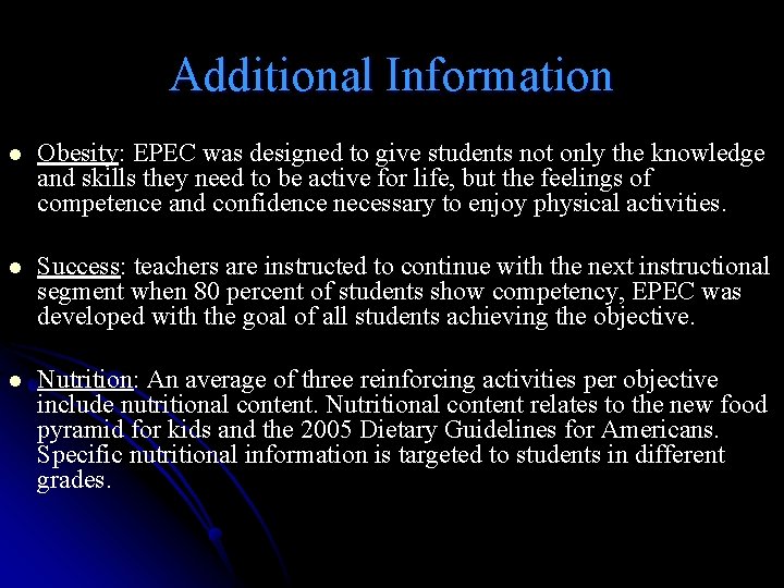 Additional Information l Obesity: EPEC was designed to give students not only the knowledge