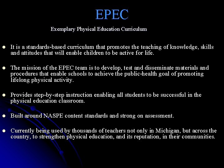 EPEC Exemplary Physical Education Curriculum l It is a standards-based curriculum that promotes the