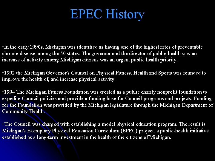 EPEC History • In the early 1990 s, Michigan was identified as having one