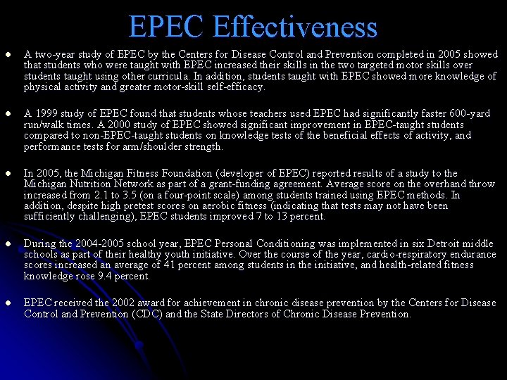 EPEC Effectiveness l A two-year study of EPEC by the Centers for Disease Control