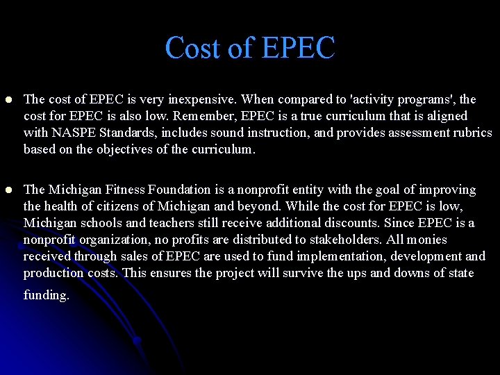 Cost of EPEC l The cost of EPEC is very inexpensive. When compared to