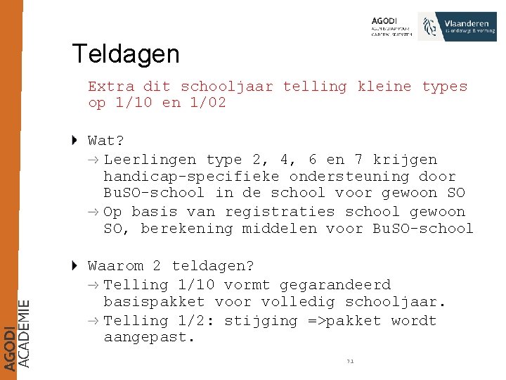 Teldagen Extra dit schooljaar telling kleine types op 1/10 en 1/02 Wat? Leerlingen type