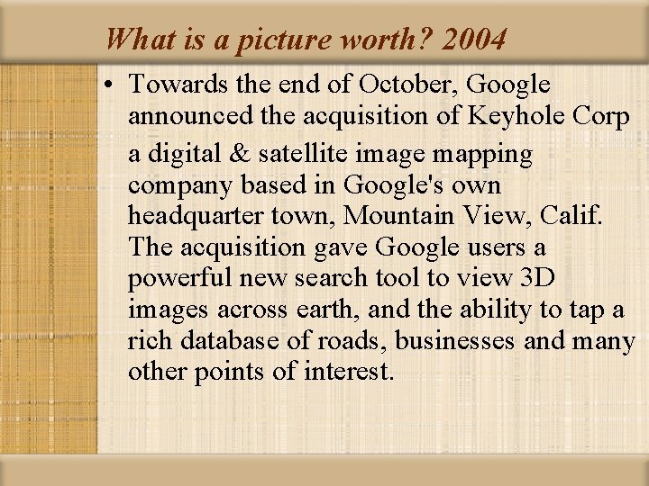 What is a picture worth? 2004 • Towards the end of October, Google announced