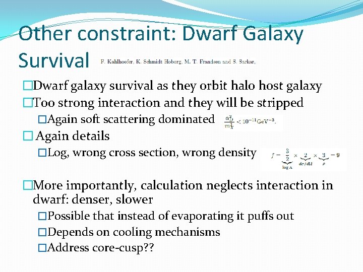 Other constraint: Dwarf Galaxy Survival �Dwarf galaxy survival as they orbit halo host galaxy