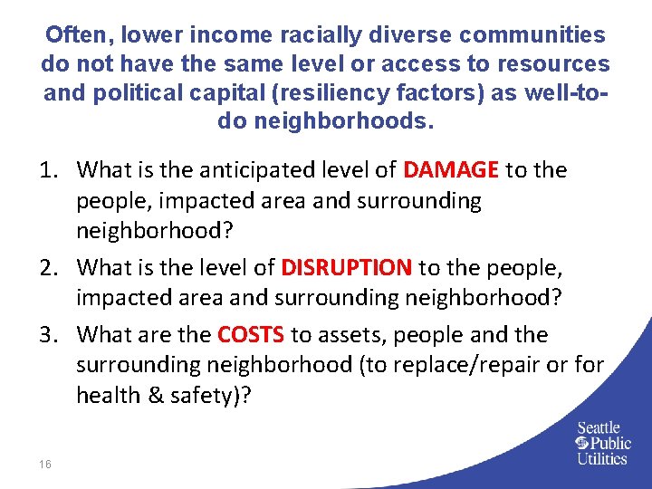 Often, lower income racially diverse communities do not have the same level or access