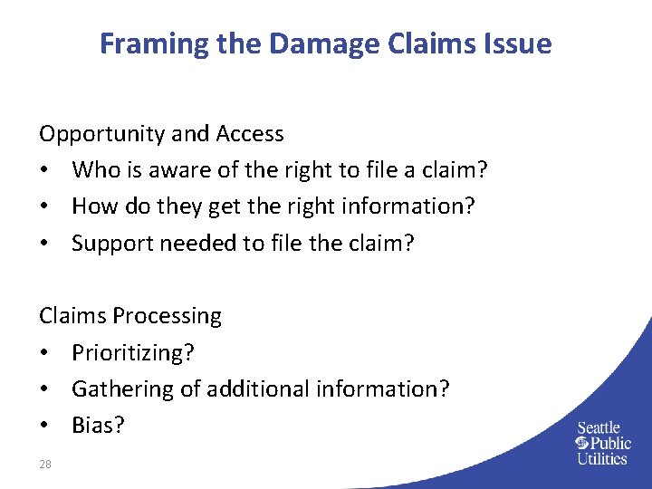 Framing the Damage Claims Issue Opportunity and Access • Who is aware of the
