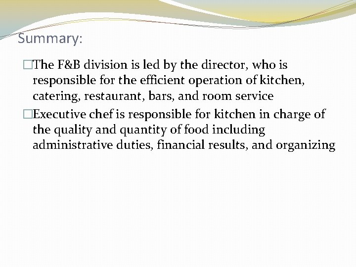 Summary: �The F&B division is led by the director, who is responsible for the