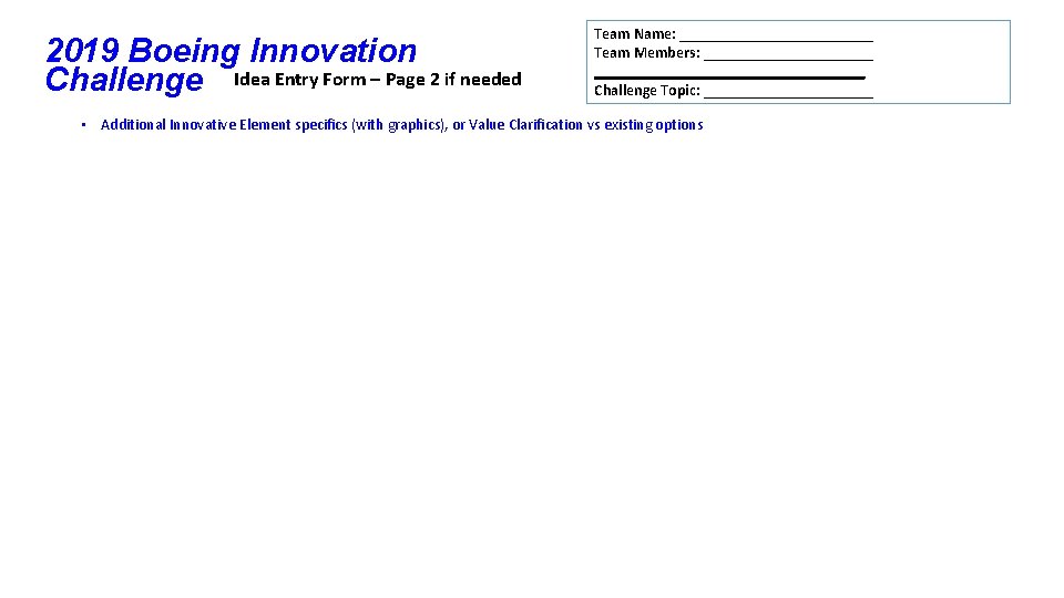 2019 Boeing Innovation Challenge Idea Entry Form – Page 2 if needed Team Name: