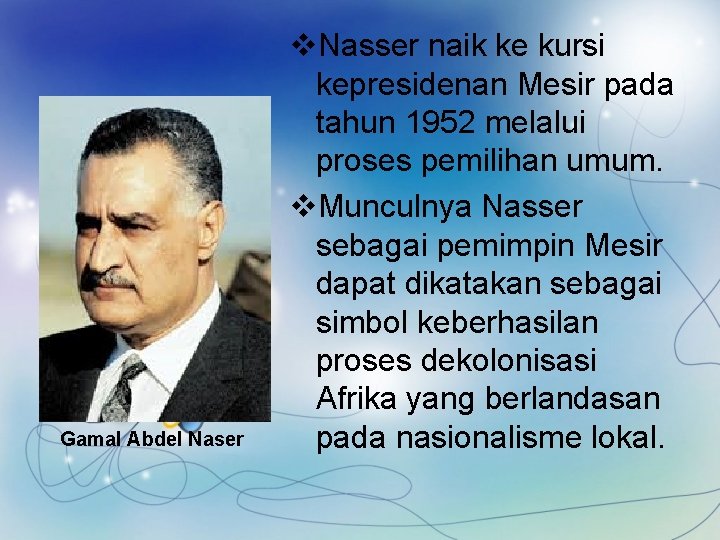 Gamal Abdel Naser v. Nasser naik ke kursi kepresidenan Mesir pada tahun 1952 melalui