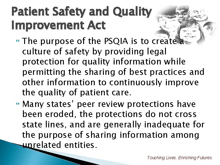 Patient Safety and Quality Improvement Act The purpose of the PSQIA is to create