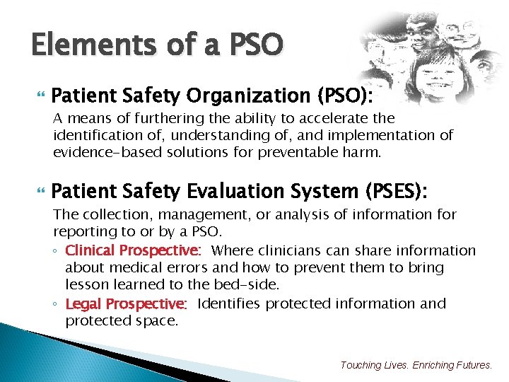 Elements of a PSO Patient Safety Organization (PSO): A means of furthering the ability