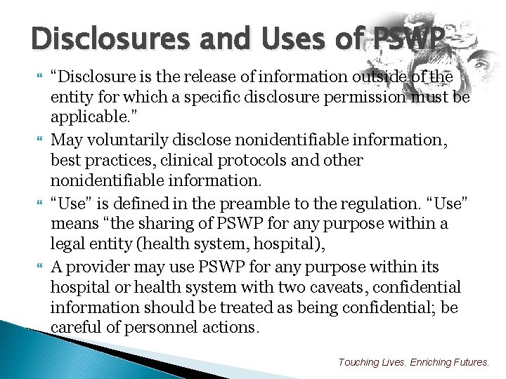 Disclosures and Uses of PSWP “Disclosure is the release of information outside of the