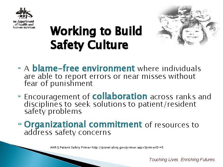 Working to Build Safety Culture A blame-free environment where individuals are able to report