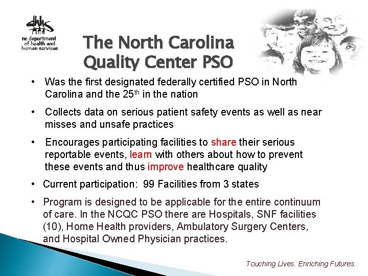 The North Carolina Quality Center PSO • Was the first designated federally certified PSO