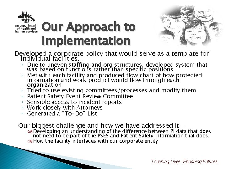 Our Approach to Implementation Developed a corporate policy that would serve as a template