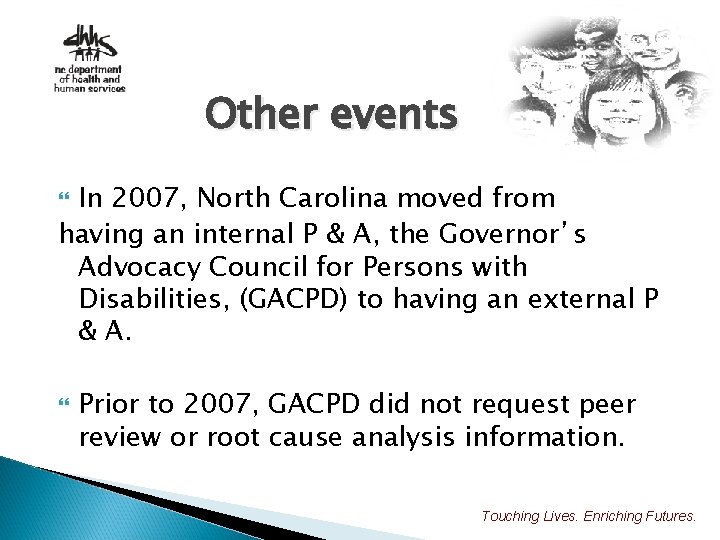 Other events In 2007, North Carolina moved from having an internal P & A,