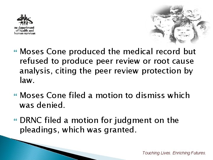  Moses Cone produced the medical record but refused to produce peer review or