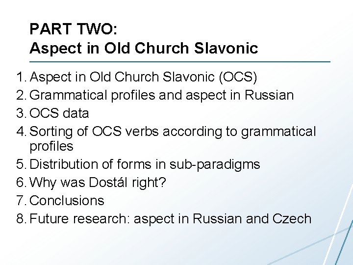 PART TWO: Aspect in Old Church Slavonic 1. Aspect in Old Church Slavonic (OCS)