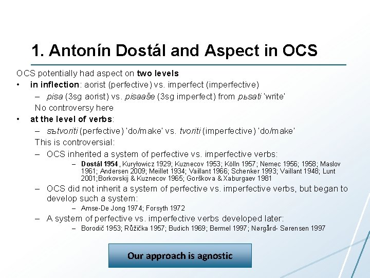 1. Antonín Dostál and Aspect in OCS potentially had aspect on two levels •