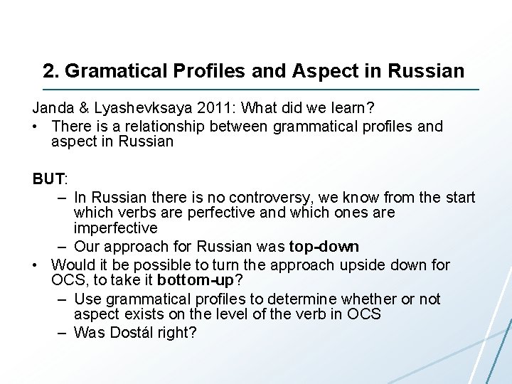 2. Gramatical Profiles and Aspect in Russian Janda & Lyashevksaya 2011: What did we