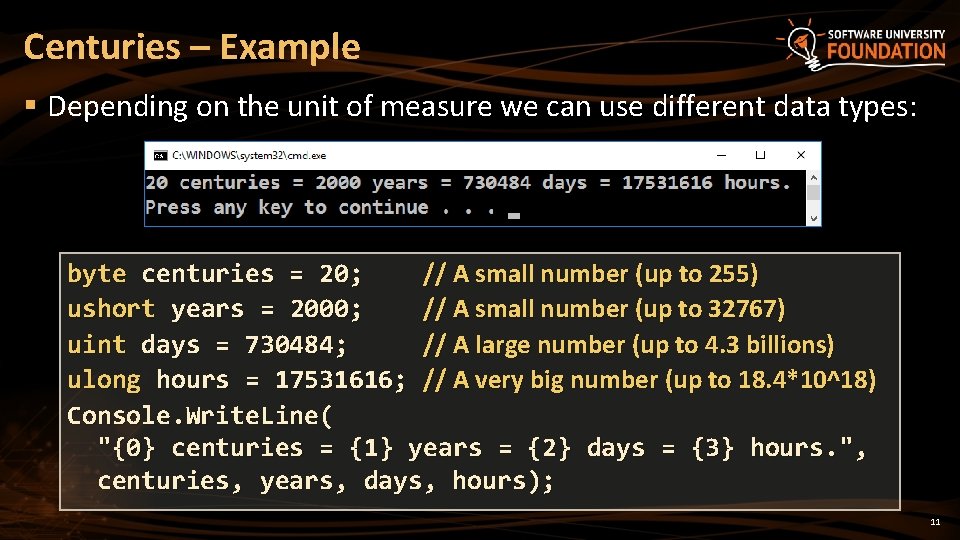 Centuries – Example § Depending on the unit of measure we can use different