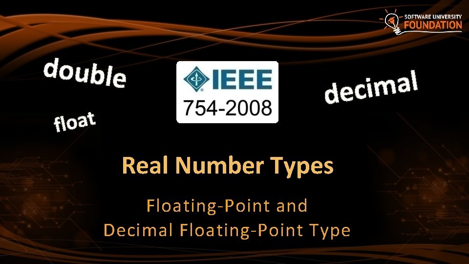 double float l a m i dec Real Number Types Floating-Point and Decimal Floating-Point