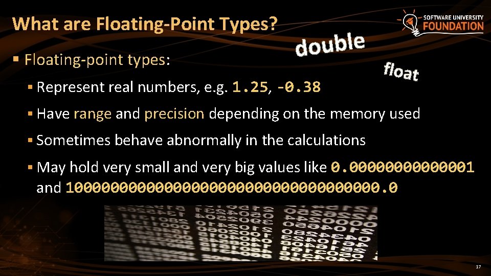 What are Floating-Point Types? § Floating-point types: e l b u o d §